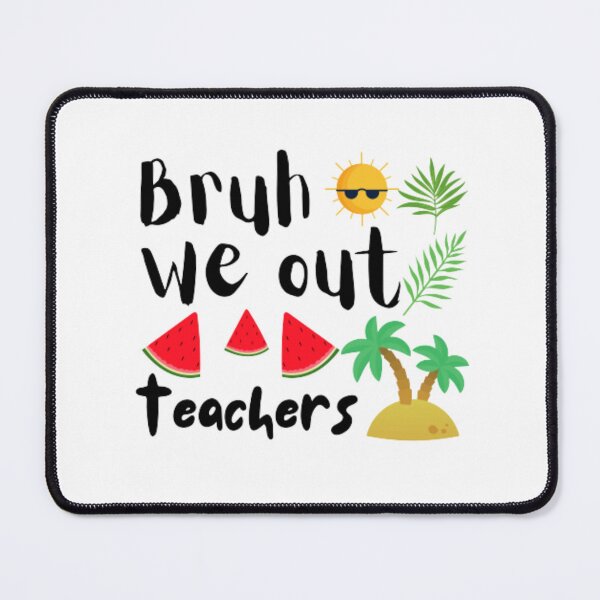 Item preview, Bruh we out teachers designed and sold by TeePassion.