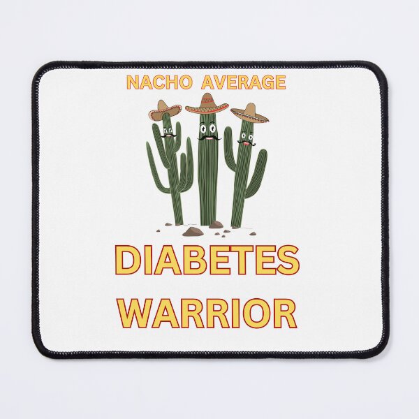 Item preview, Nacho Average Diabetes Warrior designed and sold by chitown23.