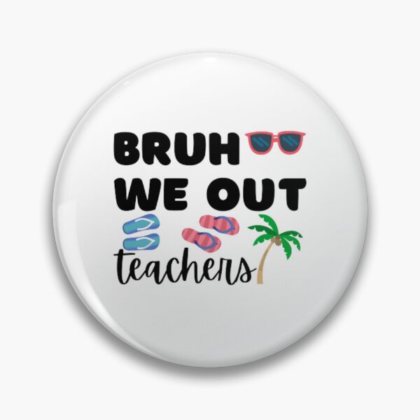 Item preview, Bruh we out teachers designed and sold by TeePassion.
