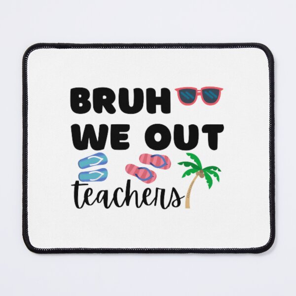 Item preview, Bruh we out teachers designed and sold by TeePassion.