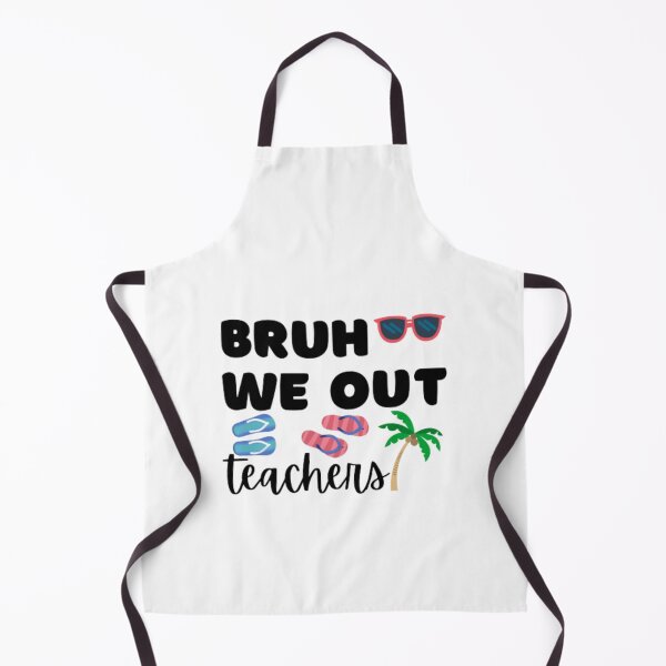 Item preview, Bruh we out teachers designed and sold by TeePassion.