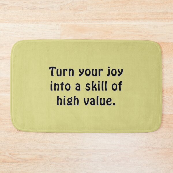 Item preview, (BF) Turn your joy into a skill of high value. designed and sold by greatvibes4u.
