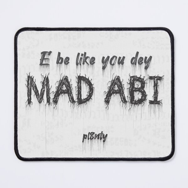 Item preview, E be like you Dey mad abi designed and sold by Babaefizi.