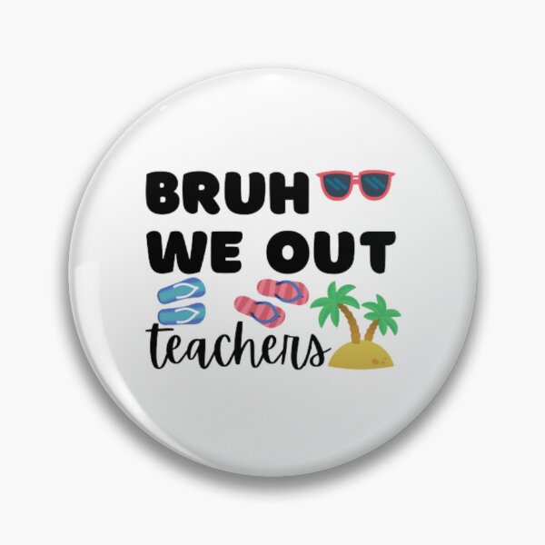 Item preview, Bruh we out teachers designed and sold by TeePassion.