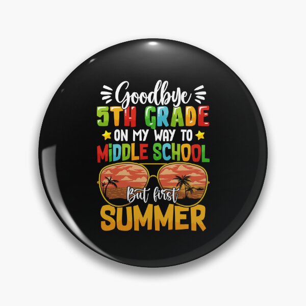 Item preview, Goodbye 5 Grade On My Way To Middle School But First Summer  designed and sold by Best Designer.