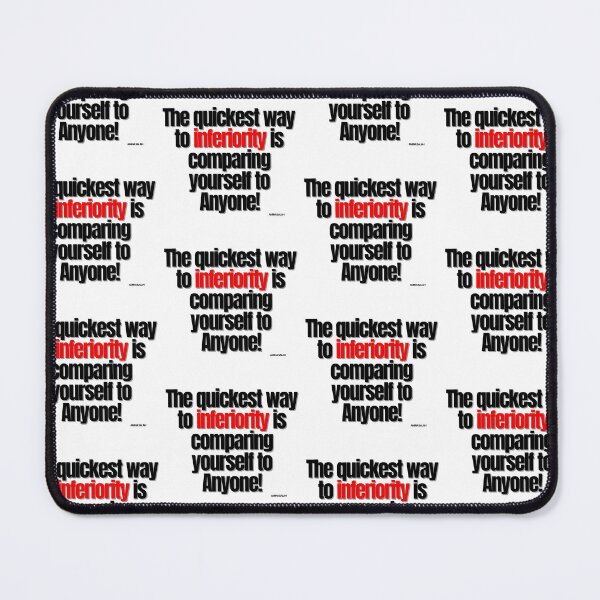 Item preview, The quickest way to inferiority is comparing yourself with anyone! designed and sold by Finds.