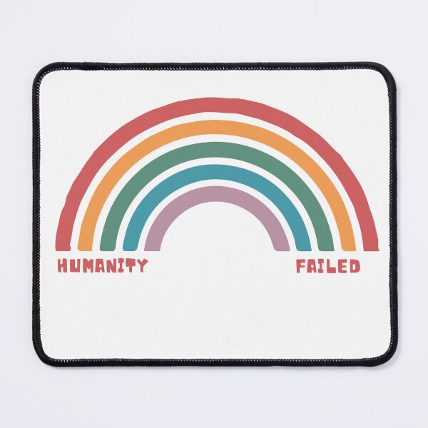 Item preview, Humanity has failed rainbows designed and sold by PassionFruchti.