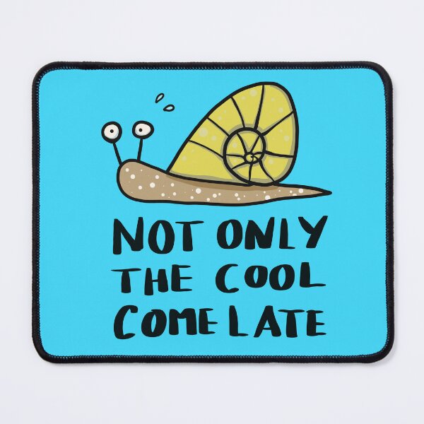 Item preview, not only the cool come late - funny snail designed and sold by ThomaeArt.