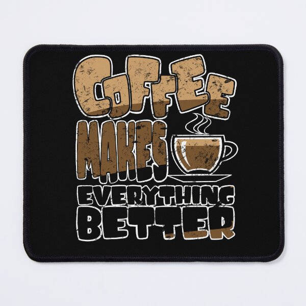 Item preview, Coffee Makes Everything Better (Distressed) designed and sold by Petrolhead T-Shirts and Art.