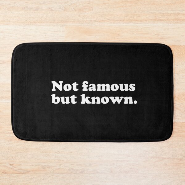 Item preview, Not Famous but Known Unique Individuality Authentic Self Antisocial Introvert Humor designed and sold by Dwebster27.