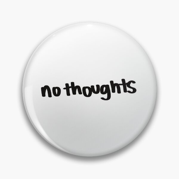 Item preview, No Thoughts. Funny Quote designed and sold by Wolphie.