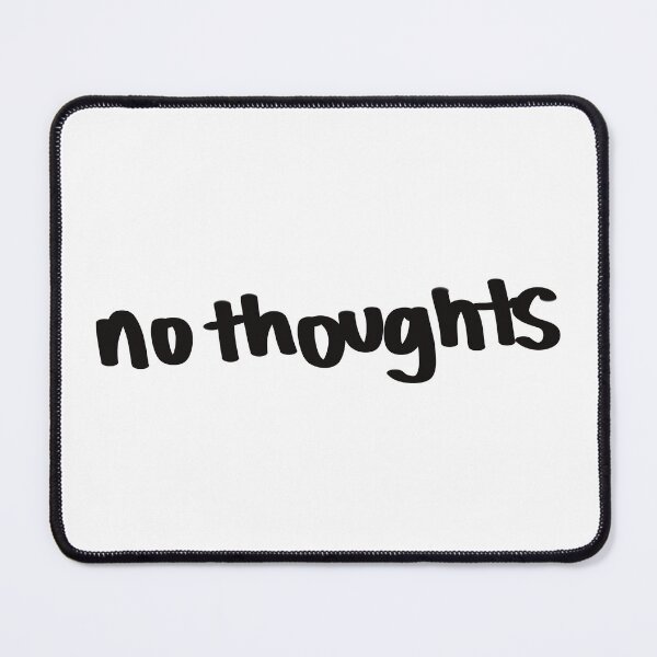 Item preview, No Thoughts. Funny Quote designed and sold by Wolphie.