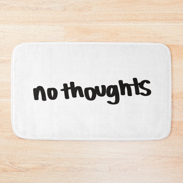 Item preview, No Thoughts. Funny Quote designed and sold by Wolphie.