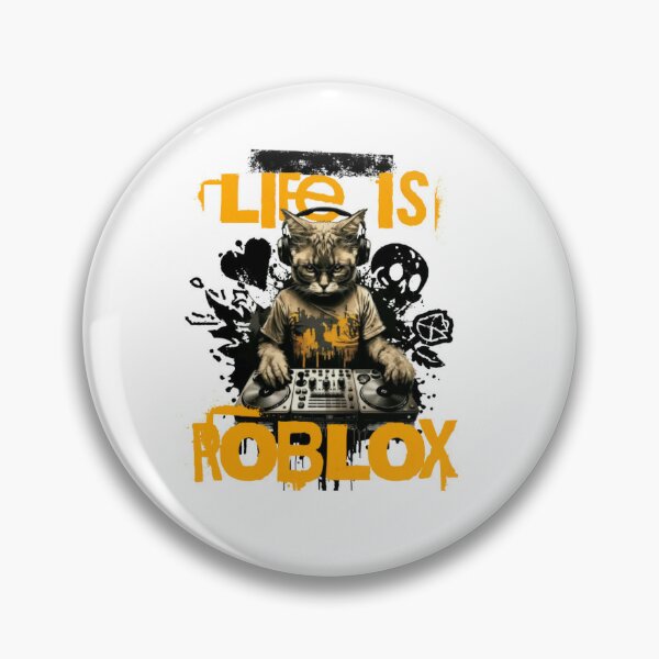 life is roblox Pin for Sale by asdabdsahdsky