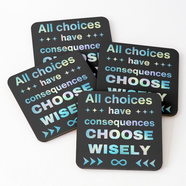 Item preview, All Choices Have Consequences Choose Wisely designed and sold by BluePlanetMerch.