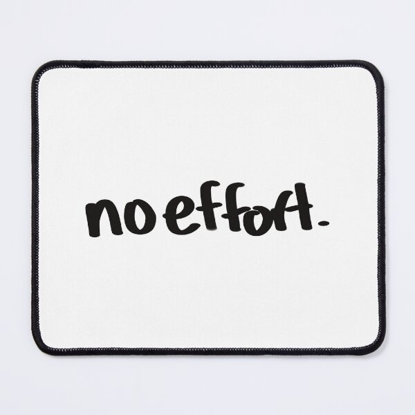 Item preview, No Effort. Funny Quote designed and sold by Wolphie.