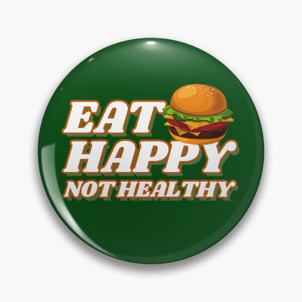 Item preview, Eat Happy Not Healthy, foodies truck, indian foodie, big foodie, street foodie, comfort foodies, gifts of food, foodie blogger, foodie trucks park, Hamburger food lover, fast foodies, healthy foodie designed and sold by SwissCalibre.