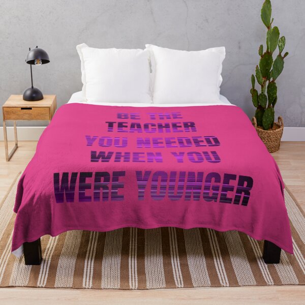 Item preview, be the teacher you needed when you were younger designed and sold by artprintschabab.