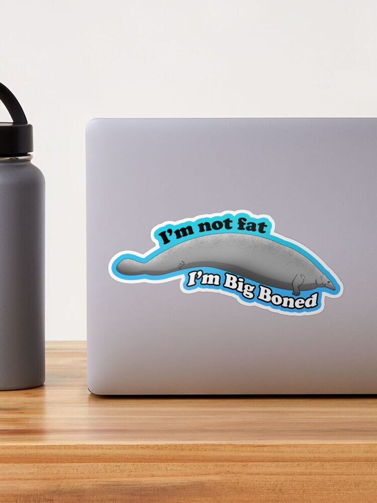 Perucetus Colossus : I'm not fat I'm just big boned Sticker for Sale by  15econdReviews