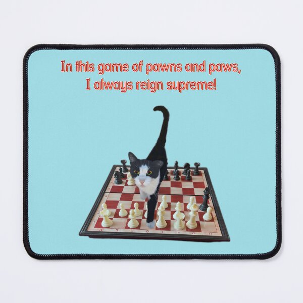 Item preview, In this game of pawns and paws, I always reign supreme! designed and sold by KasiaWrobel.