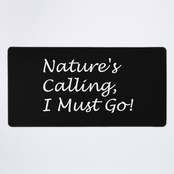 Item preview, Nature's Calling, I Must Go! designed and sold by Carbon-Beaver.