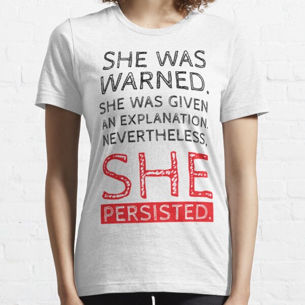 nevertheless she persisted Essential T-Shirt