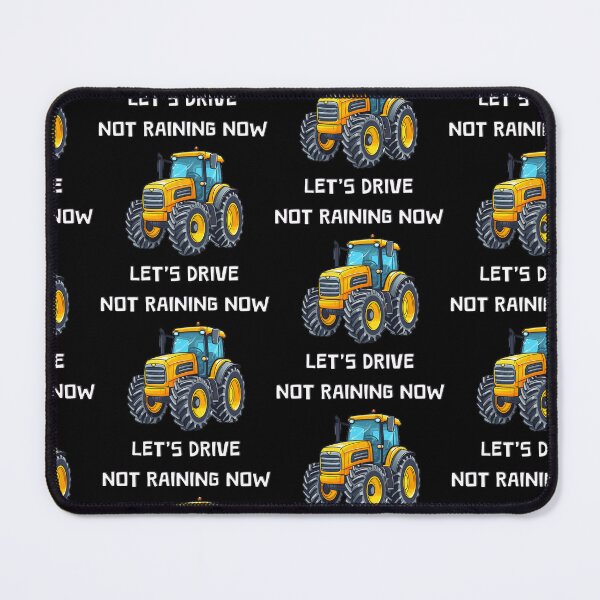 Item preview, Not Raining Now Let's Drive Tractor Farm Funny Quote designed and sold by LudwikeArts.