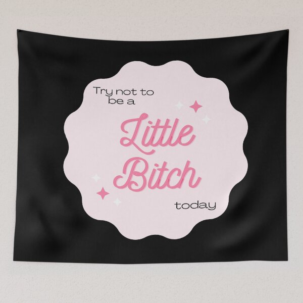 Item preview, Try not to be a little bitch today  designed and sold by Charlottieloux.
