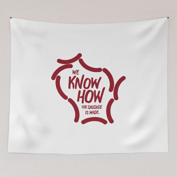 Item preview, We Know How the Sausage is Made (and aren't Afraid) designed and sold by gstrehlow2011.