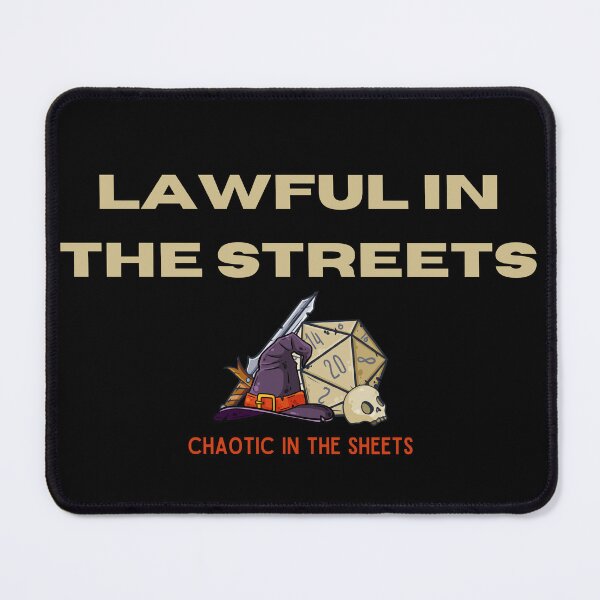 Item preview, Lawful in the streets, chaotic in the sheets designed and sold by Lawlz.
