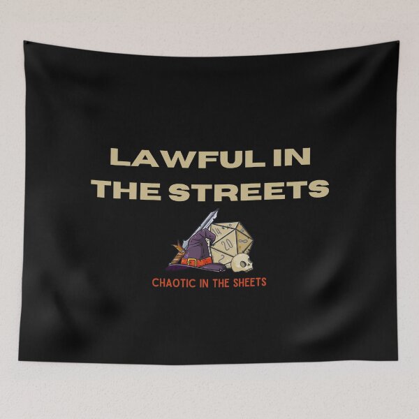 Item preview, Lawful in the streets, chaotic in the sheets designed and sold by Lawlz.
