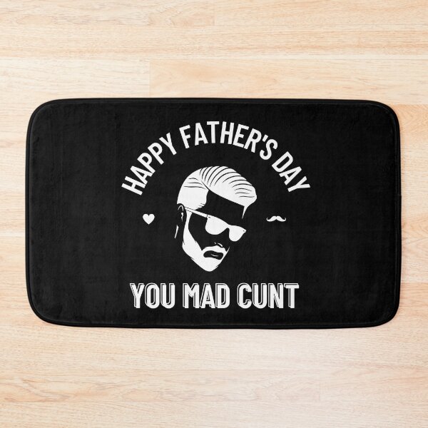 Item preview, Happy Father's Day You Mad Cunt (White Version) designed and sold by DaFkApparel.