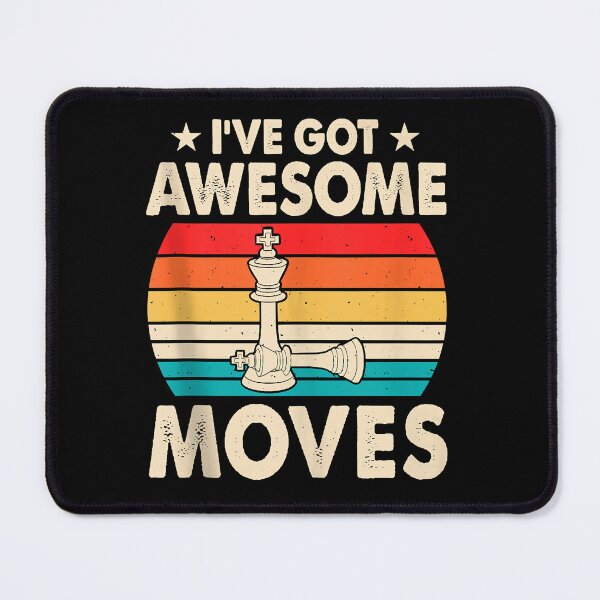 Item preview, Awesome Chess Moves Funny Chess Player Pun Quote designed and sold by LeonelJohnson.