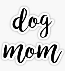 dog mom Sticker