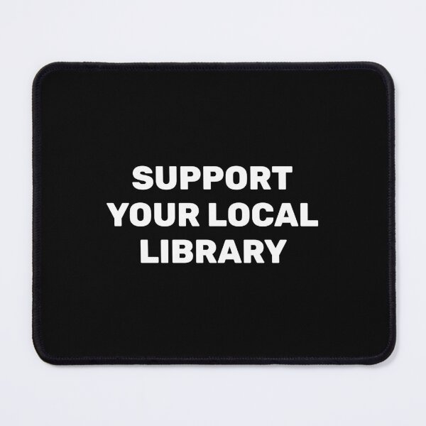 Item preview, Support your local library  designed and sold by Inspirationmotivation.