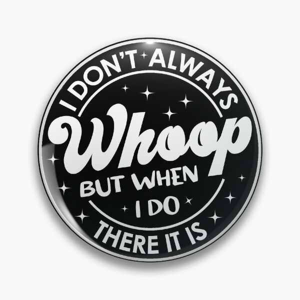 Item preview, I don’t always whoop but when I do there it is designed and sold by FlyShop1.