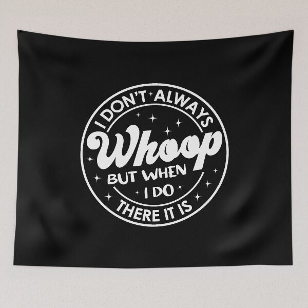 Item preview, I don’t always whoop but when I do there it is designed and sold by FlyShop1.