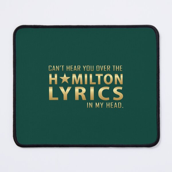 Item preview, Can_t hear you over the Hamilton lyrics in my head designed and sold by fileslye.