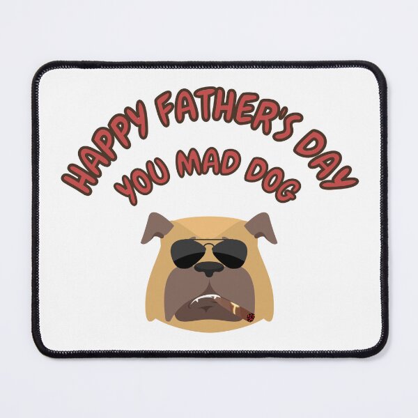 Item preview, Happy Father's Day You Mad Dog designed and sold by DaFkApparel.