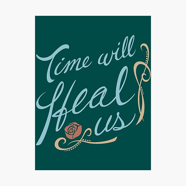 Item preview, Time Will Heal Us designed and sold by LoanApa.