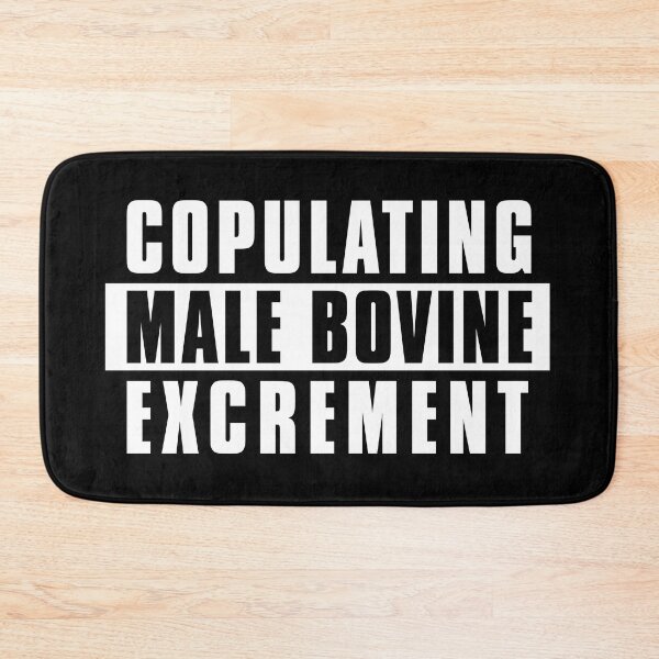 Item preview, Male Bovine Excrement designed and sold by ThomasKadmon.
