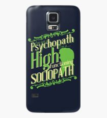 I'm not a Psychopath, I'm a High Functioning Sociopath Case/Skin for Samsung Galaxy