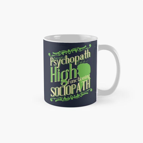 Item preview, I'm not a Psychopath, I'm a High Functioning Sociopath designed and sold by Meta Cortex.