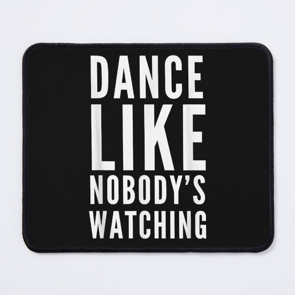 Item preview, Dance Like Nobody's Watching designed and sold by RobertAndree.