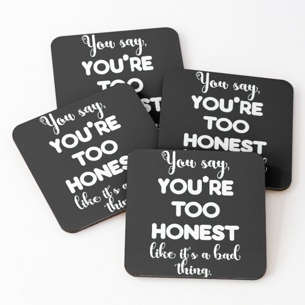 Item preview, You say, You're too honest like it's a bad thing. designed and sold by JoyOfHopeStore.