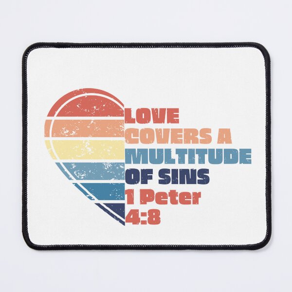 Item preview, Love Covers A Multitude Of Sins 1 Peter 4:8 designed and sold by jutaylor.