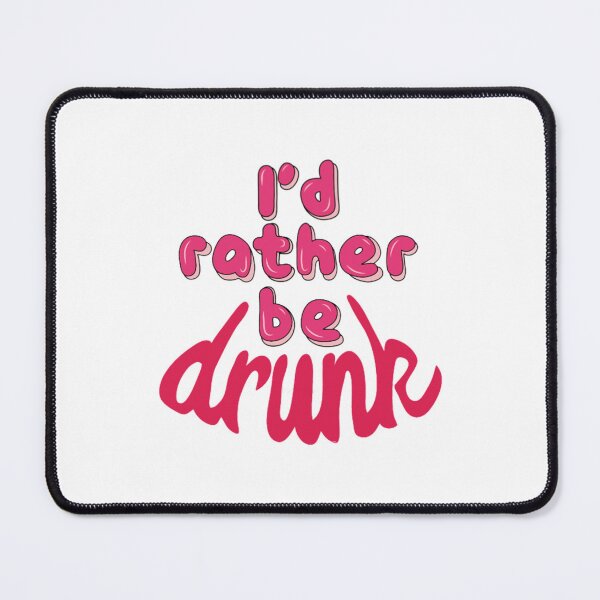 Item preview, i’d rather be drunk designed and sold by IdahoShirtSmite.
