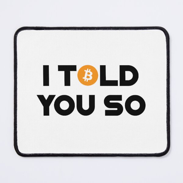Item preview, I told you so - Funny crypto shirt designed and sold by DesignsbyTin.