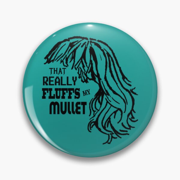 Item preview, That Really Fluffs My Mullet Design  designed and sold by LizzieSchumm.