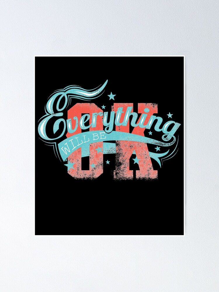 Alternate view of Everything Will Be OK Witty Sarcastic Sassy Quote Poster